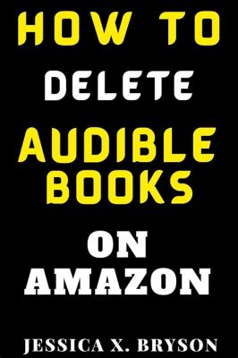 How to Remove Audible Books from Kindle: A Symphony of Digital Detox and Literary Liberation